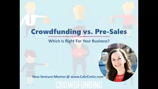 Should You Crowdfund or Do a Pre-Sales Campaign?
