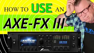 How To Use An AXE-FX III