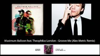 Maximum Balloon feat. Theophilus London - Groove Me (Alex Metric Remix)