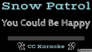 Snow Patrol • You Could Be Happy (CC) [Karaoke Instrumental Lyrics]