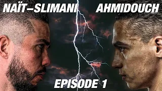 Eddy Nait-Slimani VS Anass Ahmidouch: La revanche (épisode 1)