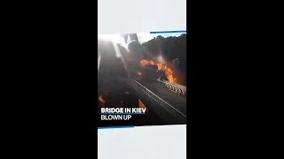 Kiev bridge blown up in apparent Russian attack