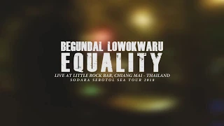 Begundal Lowokwaru - Equality Live at Little Rock Bar, Chiang Mai - Thailand (Drum Cam)