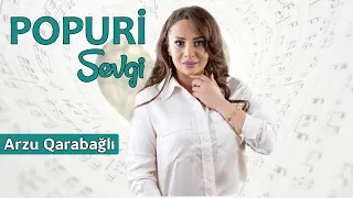 Arzu Qarabağlı - Sevgi ( Popuri)