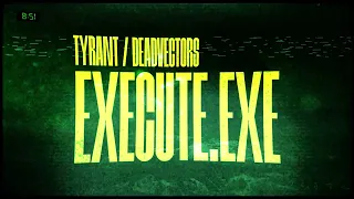 Tyrant // DeadVectors - "EXECUTE.EXE" FULL EP STREAM [OFFICIAL VISUALIZER]