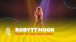 Robytt Moon -  Rainha do bate cabelo | Prêmio Biscoito 2022