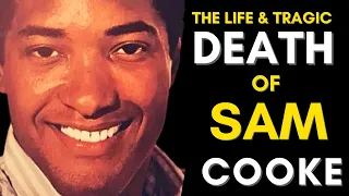 The Life & TRAGIC Death Of Sam Cooke: (1931 - 1964) Sam Cooke Life Story