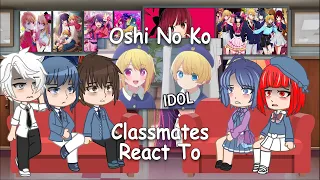 Aqua Classmates react to | Oshi no ko | Full Video