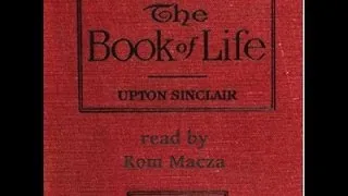 The Book of Life by Upton Sinclair Part 18