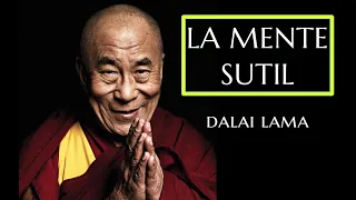 LA MENTE SUTIL-Dalai Lama con Neurocientíficos