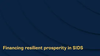 Financing resilient prosperity in SIDS