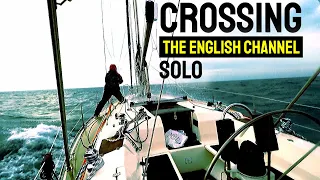 Sailing Solo, UK to Belgium, Part 6: Crossing the English Channel | ⛵ Sailing Britaly ⛵