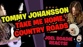 TAKE ME HOME, COUNTRY ROADS (John Denver) - Tommy Johansson - Roadie Reacts