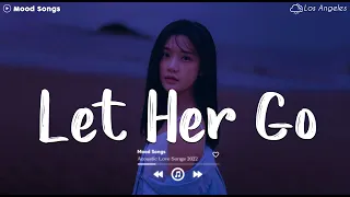 Let Her Go 😥 Sad Songs Playlist 2024 ~Depressing Songs Playlist 2023 That Will Make You Cry