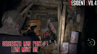 Resident Evil 4 Remake Berserker MOD Leon Must Die but with INFINITE AMMO Chapter #1