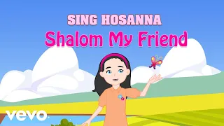 Sing Hosanna - Shalom My Friend | Bible Songs for Kids