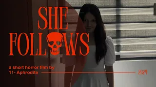 "She Follows" a Horror short film