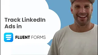 Track LinkedIn Ads in Fluent Forms