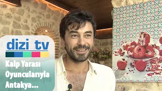 Kalp Yarası dizi oyuncularıyla Antakya'yı konuştuk - Dizi Tv 740. Bölüm