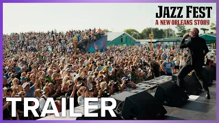 Jazz Fest: A New Orleans Story | Trailer