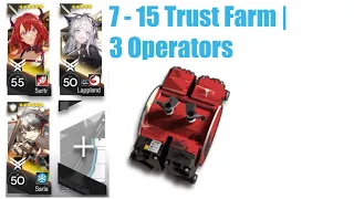 Farming with Surtr Episode 5 | 7-15 Trust farm 3 Operators (Surtr,Saria,Lappland)