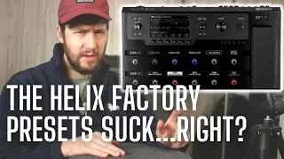 Do the Line 6 Helix Factory Presets Kinda Suck? [not anymore!]