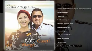 Bódi Guszti & Margó - Bántasz vagy nem (teljes album) 2018 08.