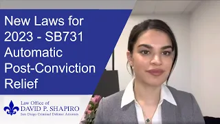 SB 731 Provides Post-Conviction Relief: New Law for 2023 Explained by San Diego Criminal Attorney