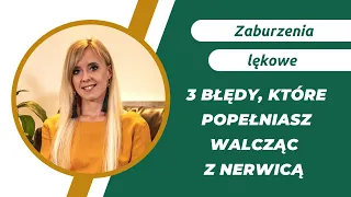 3 błędy, które popełniasz walcząc z nerwicą.