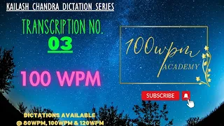 100 WPM | Transcription No. 3 | Kailash Chandra | Flagship Dictation Series