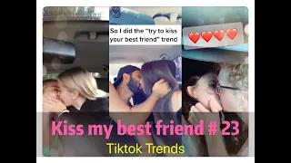 I tried to kiss my best friend today ！！！😘😘😘 Tiktok 2020 Part 23 --- Tiktok Porter