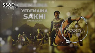 Yedemaina Sakhi 8D Song || Rajanikanth || Vikramasimha || SS8D MUSIC