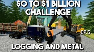 $0 to $1 Billion Challenge ep5 Logging and metal mining