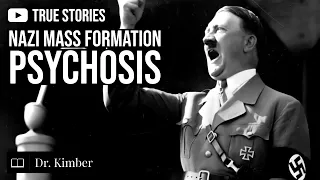 True Stories | Nazi Mass Formation Psychosis