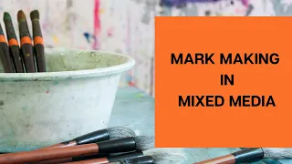 Mark Making in Mixed Media