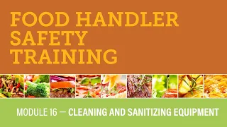Module 16 — Cleaning and Sanitizing Equipment