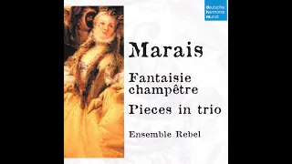 Marin Marais (1656-1728) - Fantaisie Champetr, Pieces en trio (Ensemble Rebel)