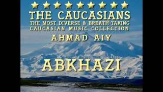 Ahmad Ai - The Caucasians - Abxazi