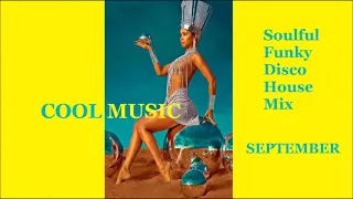 Soulful Funky Disco House Mix September