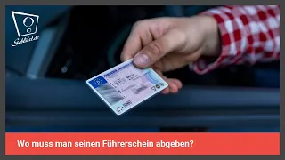 Wo muss man seinen Führerschein abgeben und wo bekommt man ihn wieder?