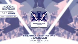 Sequenza x Empyre One x Enerdizer - Tricky Tricky 2k19 (GSB Remix)