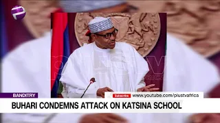 Buhari Condemns Attack On Katsina School (News | Nigeria)