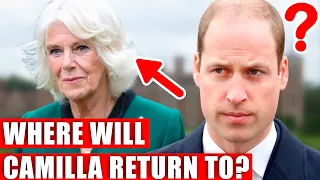 THIS IS UNEXPECTED! WHERE WILL CAMILLA RETURN TO AFTER WILLIAM IS KING?
