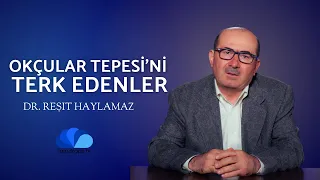 OKÇULAR TEPESİ'Nİ TERK EDENLER - 0'NUN (SAS) YOLUNDA - DR. REŞİT HAYLMAZ