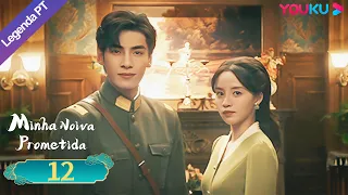 Legenda PT-BR | MINHA NOIVA PROMETIDA EP12 | Farei qualquer coisa pra salvá-la | YOUKU