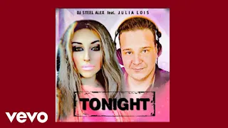 Julia Lois, DJ Steel Alex - Tonight