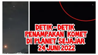 PENAMPAKAN KOMET DI PLANET SEJAJAR | 24 JUNI 2022