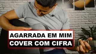 AGARRADA EM MIM  - COVER  JP Campos ( Com cifra)