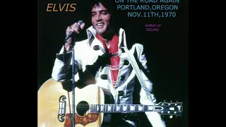 Elvis-On The Road Again-Portland,OR Nov.11th,1970 Warm LP Sound Version