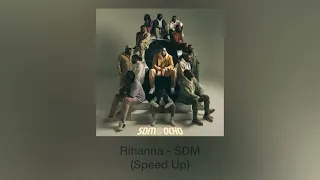 Rihanna - SDM (Speed Up)